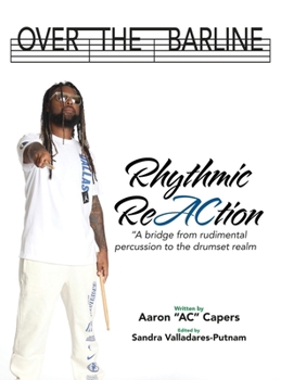 Hardcover Over The Barline: Rhythmic ReAction "A bridge from rudimental percussion to the drumset realm." Book