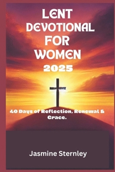 Paperback Lent devotional for women 2025: 40 days of Reflection, Renewal and Grace Book