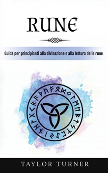 Hardcover Rune: Guida per principianti alla divinazione e alla lettura delle rune [Italian] Book