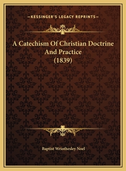 Hardcover A Catechism Of Christian Doctrine And Practice (1839) Book