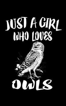Paperback Just A Girl Who Loves Owls: Animal Nature Collection Book