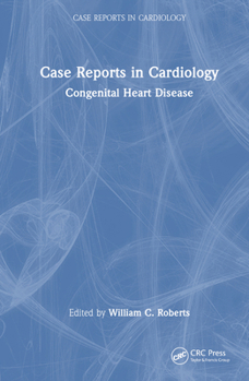 Hardcover Case Reports in Cardiology: Congenital Heart Disease Book