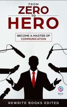 Paperback From Zero To Hero: Become a Master of Communication Book