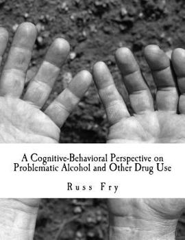 Paperback A Cognitive-Behavioral Perspective on Problematic Alcohol and Other Drug Use Book