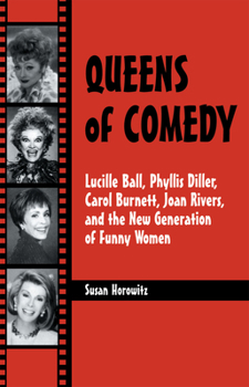 Paperback Queens of Comedy: Lucille Ball, Phyllis Diller, Carol Burnett, Joan Rivers, and the New Generation of Funny Women Book