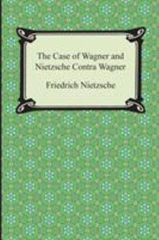 Paperback The Case of Wagner and Nietzsche Contra Wagner Book