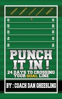 Paperback Punch It In: 24 Days To Crossing Your Goal Line Book