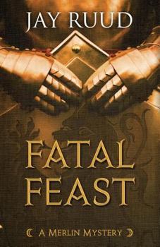 FATAL FEAST (A Merlin Mystery) - Book  of the Merlin Mysteries
