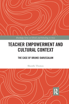 Paperback Teacher Empowerment and Cultural Context: The Case of Brunei Darussalam Book