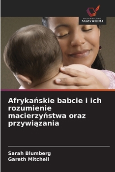 Afrykańskie babcie i ich rozumienie macierzyństwa oraz przywiązania