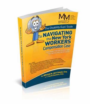 Paperback The Disability Guys' Guide to Navigating the New York Workers' Compensation Maze Book