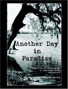 Paperback Another Day in Paradise: a book of black and white photography as "scene through the lens" of a proud local! Book
