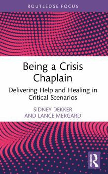 Paperback Being a Crisis Chaplain: Delivering Help and Healing in Critical Scenarios Book