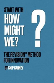 Paperback Start With How Might We?: The ReVision™ Method for Innovation Book