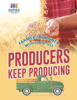 Paperback Producers Keep Producing Farmer's Planner with To Do List Book