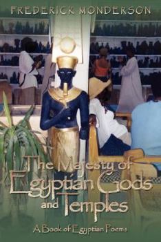 Paperback The Majesty of Egyptian Gods and Temples: A Book of Egyptian Poems Book