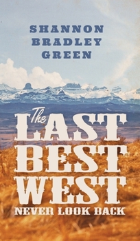 Hardcover The Last Best West: Never Look Back Book