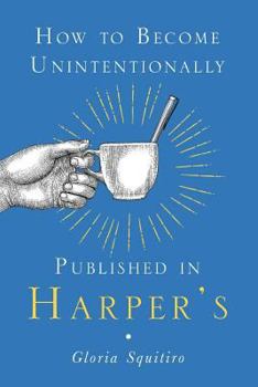 Paperback How to Become Unintentionally Published in Harper's Book