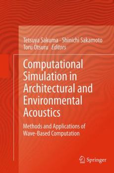 Computational Simulation in Architectural and Environmental Acoustics: Methods and Applications of Wave-Based Computation