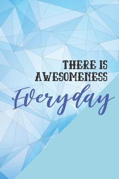 Paperback There is Awesomeness Everyday Book