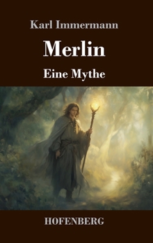 Merlin: Eine Mythe (German Edition)