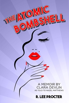 Paperback The Atomic Bombshell: A Memoir By Clara Devlin As Told To Hazel Matthews Book