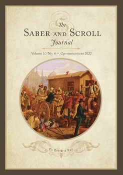 Paperback The Saber and Scroll Journal: Volume 10, Number 4, Commencement 2022 Book