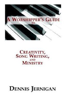 Paperback A Worshipper's Guide to Creativity, Song Writing, and Ministry Book