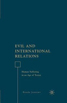 Paperback Evil and International Relations: Human Suffering in an Age of Terror Book