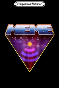 Paperback Composition Notebook: MEME MASTER (Retro) 80s Video Game Cartoon Journal/Notebook Blank Lined Ruled 6x9 100 Pages Book