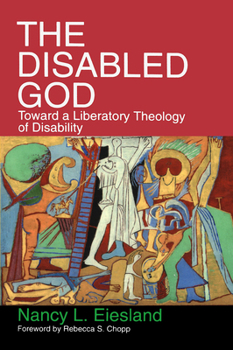 Paperback The Disabled God: Toward a Liberatory Theology of Disability Book