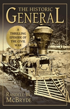 Paperback The Historic General: A Thrilling Episode of the Civil War Book