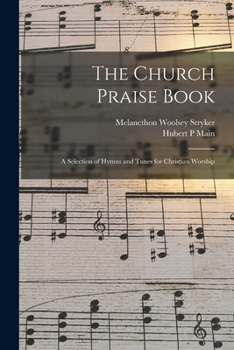 Paperback The Church Praise Book: a Selection of Hymns and Tunes for Christian Worship Book