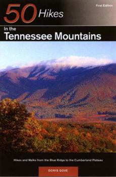 Paperback Explorer's Guide 50 Hikes in the Tennessee Mountains: Hikes and Walks from the Blue Ridge to the Cumberland Plateau Book