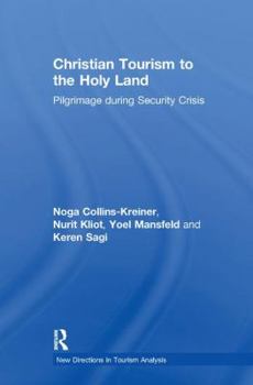 Paperback Christian Tourism to the Holy Land: Pilgrimage during Security Crisis Book