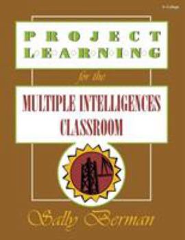 Paperback Project Learning for the Multiple Intelligences Classroom Book