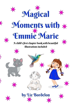 Paperback Magical Moments with Emmie Marie: A child's first chapter book