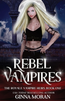 Rebel Vampires (The Royale Vampire Heirs)