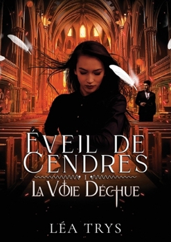 Paperback Éveil de Cendres (La Voie Déchue T.1) [French] Book