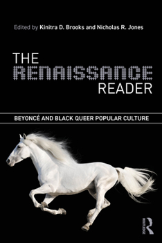 Paperback The Renaissance Reader: Beyoncé and Black Queer Popular Culture Book
