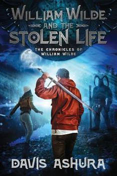 William Wilde and the Stolen Life - Book #2 of the Chronicles of William Wilde