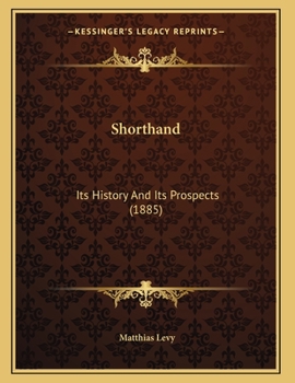 Paperback Shorthand: Its History And Its Prospects (1885) Book