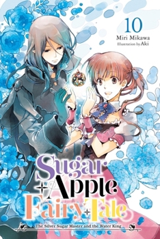 Paperback Sugar Apple Fairy Tale, Vol. 10 (Light Novel): The Silver Sugar Master and the Water King Volume 10 Book