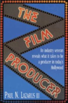 Paperback The Film Producer: An Industry Veteran Reveals What It Takes to Be a Producer in Today's Hollywood Book