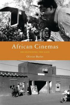 Paperback African Cinemas: Decolonizing the Gaze Book