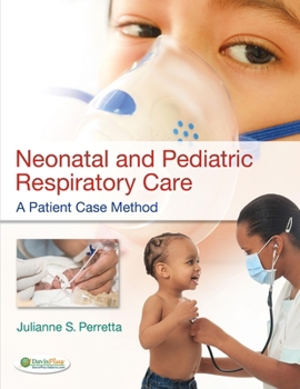 Hardcover Neonatal and Pediatric Respiratory Care: A Patient Case Method Book