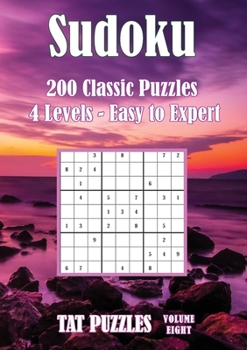 Paperback Sudoku 200 Classic Puzzles - Volume 8: 4 Levels - Easy to Expert Book