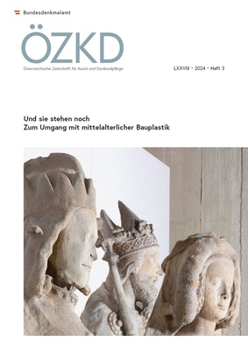 Osterreichische Zeitschrift Fur Kunst Und Denkmalpflege LXXVIII, Heft 3: Und Sie Stehen Noch. Zum Umgang Mit Mittelalterlicher Bauplastik