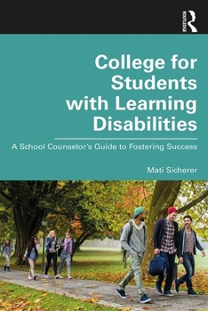 Paperback College for Students with Learning Disabilities: A School Counselor's Guide to Fostering Success Book