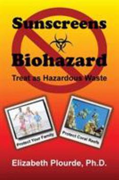 Paperback Sunscreens - Biohazard: Treat As Hazardous Waste Book